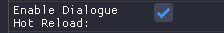 Enable Dialogue Hot Reload checkbox